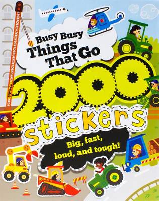 Book cover for Busy Busy Things That Go with 2000 Stickers