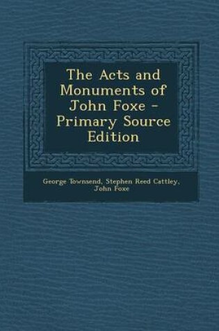 Cover of The Acts and Monuments of John Foxe - Primary Source Edition