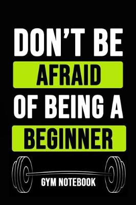 Book cover for Don't Be Afraid Of Being A Beginner