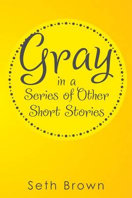 Book cover for Gray in a Series of Other Short Stories