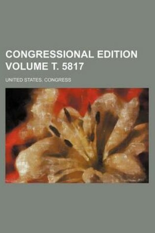 Cover of Congressional Edition Volume . 5817