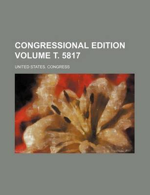 Book cover for Congressional Edition Volume . 5817