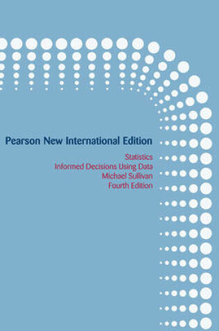 Cover of Statistics:Informed Decisions Using Data Pearson New International Edition, plus MyStatLab without eText