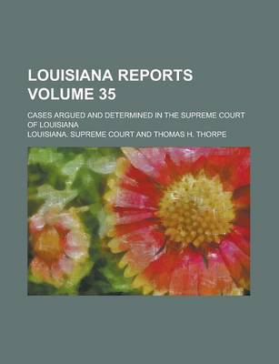 Book cover for Louisiana Reports; Cases Argued and Determined in the Supreme Court of Louisiana Volume 35