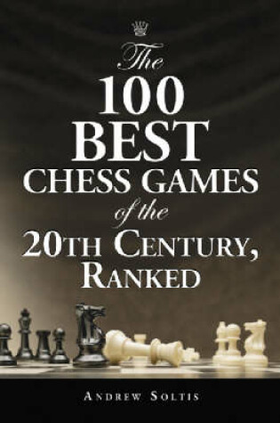 Cover of The 100 Best Chess Games of the 20th Century, Ranked