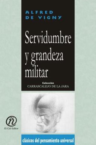 Cover of Servidumbre y Grandeza Militar
