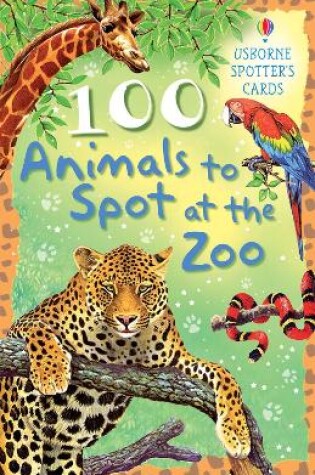 Cover of 100 Animals To Spot At The Zoo Usborne Spotter's Cards
