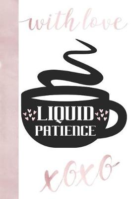 Book cover for With Love Liquid Patience