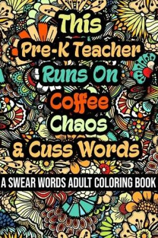 Cover of This Pre-K Teacher Runs On Coffee, Chaos and Cuss Words