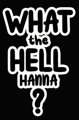 Book cover for What the Hell Hanna?
