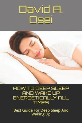 Book cover for How to Deep Sleep and Wake Up Energetically All Times