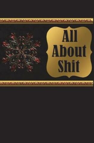 Cover of All about Shit!!!