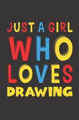 Cover of Just A Girl Who Loves Drawing