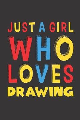 Book cover for Just A Girl Who Loves Drawing