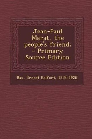 Cover of Jean-Paul Marat, the People's Friend; - Primary Source Edition