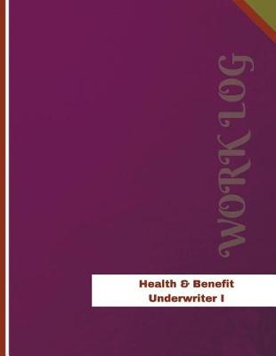 Cover of Health & Benefit Underwriter I Work Log