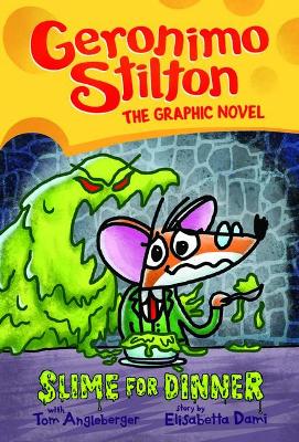 Book cover for Slime for Dinner: Geronimo Stilton The Graphic Novel