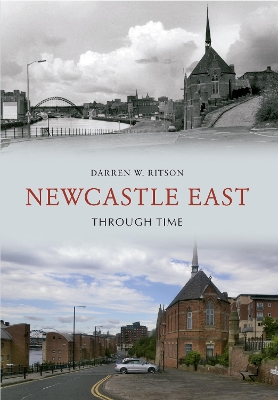 Book cover for Newcastle East Through Time