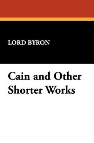 Cover of Cain and Other Shorter Works