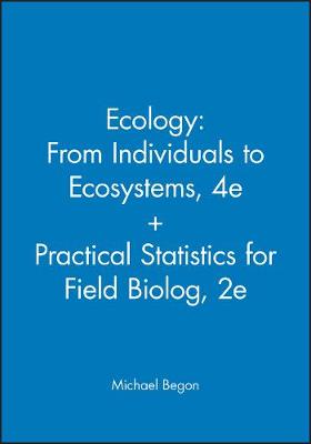 Book cover for Ecology: From Individuals to Ecosystems, 4e + Practical Statistics for Field Biolog, 2e