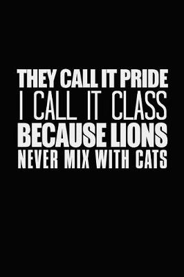 Book cover for They Call It Pride I Call It Class