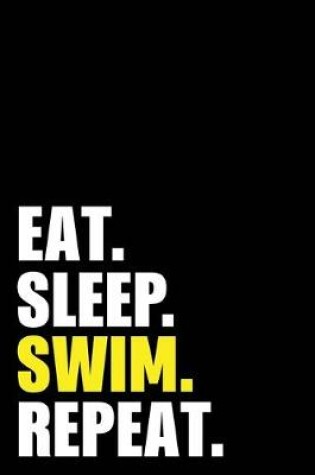 Cover of Eat Sleep Swim Repeat