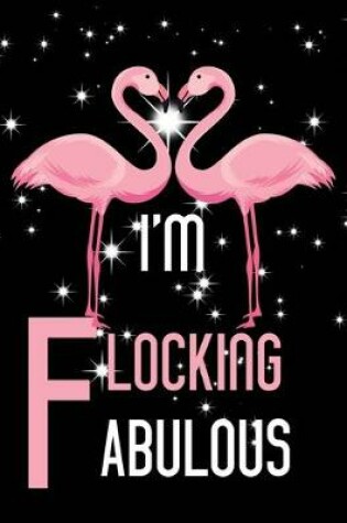 Cover of I'm flocking abulous