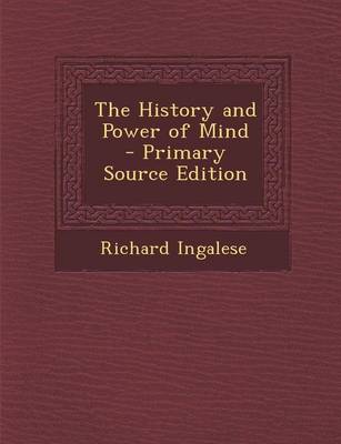 Book cover for The History and Power of Mind - Primary Source Edition