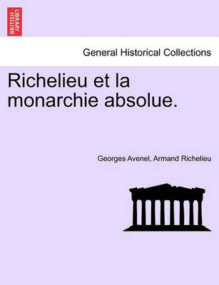 Book cover for Richelieu Et La Monarchie Absolue.