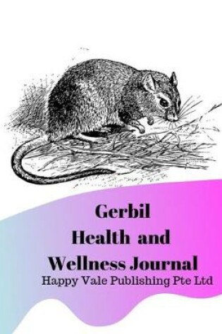 Cover of Gerbil Health and Wellness Journal