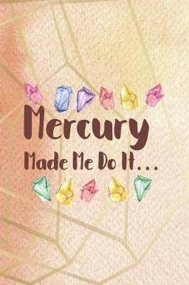 Book cover for Mercury Made Me Do It...