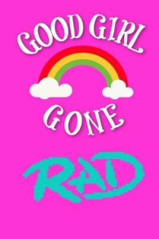 Cover of Good Girl Gone Rad