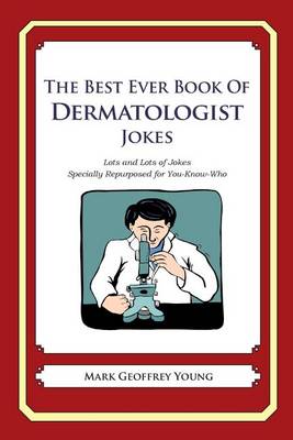 Book cover for The Best Ever Book of Dermatologist Jokes