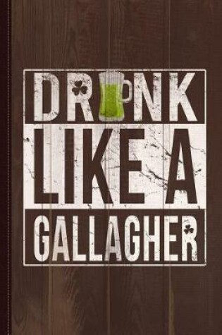 Cover of Drink Like a Gallagher Journal Notebook