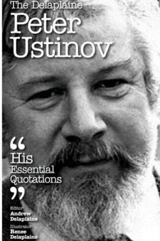 Cover of The Delaplaine Peter Ustinov - His Essential Quotations