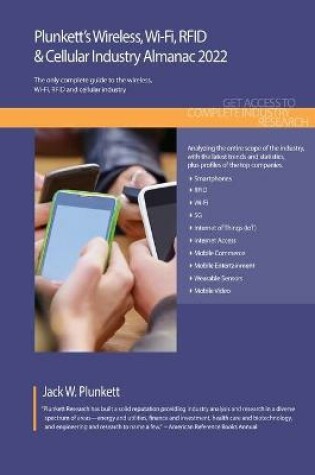 Cover of Plunkett's Wireless, Wi-Fi, RFID & Cellular Industry Almanac 2022