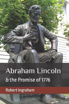 Book cover for Abraham Lincoln & the Promise of 1776