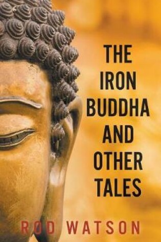 Cover of The Iron Buddha and Other Tales