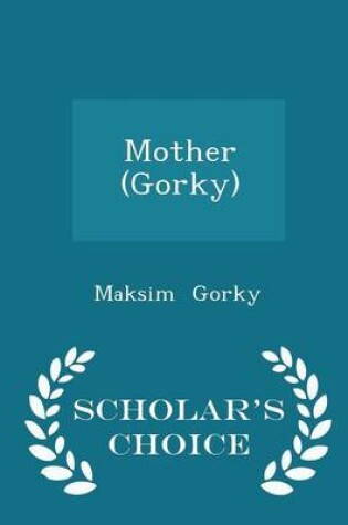 Cover of Mother (Gorky) - Scholar's Choice Edition