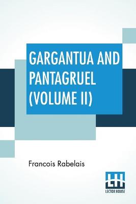 Book cover for Gargantua And Pantagruel (Volume II)