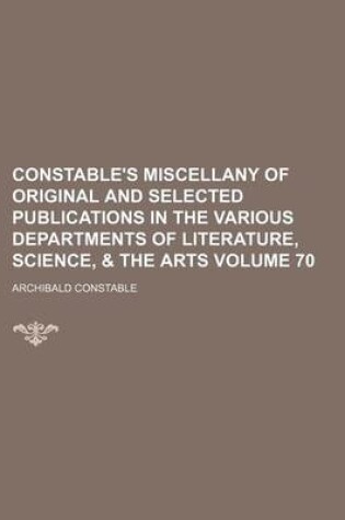 Cover of Constable's Miscellany of Original and Selected Publications in the Various Departments of Literature, Science, & the Arts Volume 70