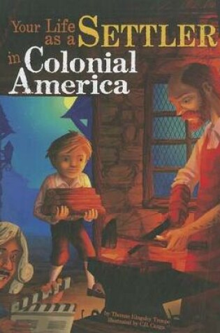 Cover of Your Life as a Settler in Colonial America