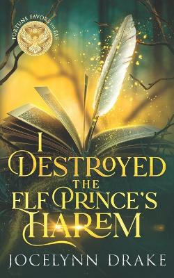 Book cover for I Destroyed the Elf Prince's Harem