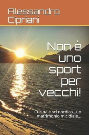 Cover of Non è uno sport per vecchi!