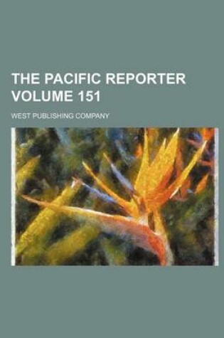 Cover of The Pacific Reporter Volume 151