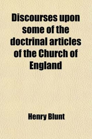 Cover of Discourses Upon Some of the Doctrinal Articles of the Church of England