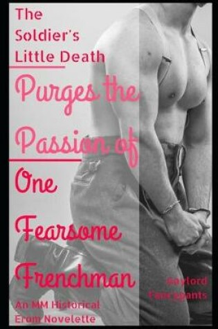 Cover of The Soldier's Little Death Purges the Passion of One Fearsome Frenchman