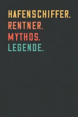 Cover of Hafenschiffer. Rentner. Mythos. Legende.