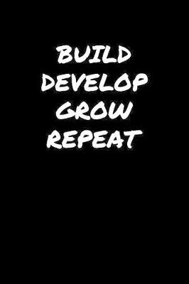 Book cover for Build Develop Grow Repeat