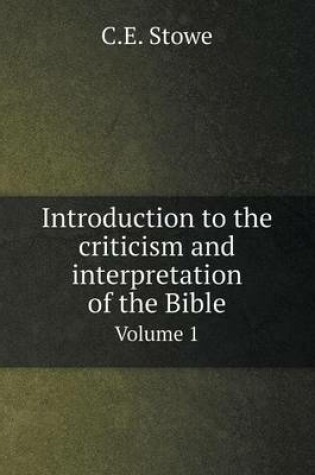 Cover of Introduction to the criticism and interpretation of the Bible Volume 1